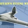 The Armstrong Whitworth AW 52: The Failure of Britain’s Flying Wing