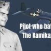 Defying Death: The American Pilot Who Battled Japan’s Kamikazes